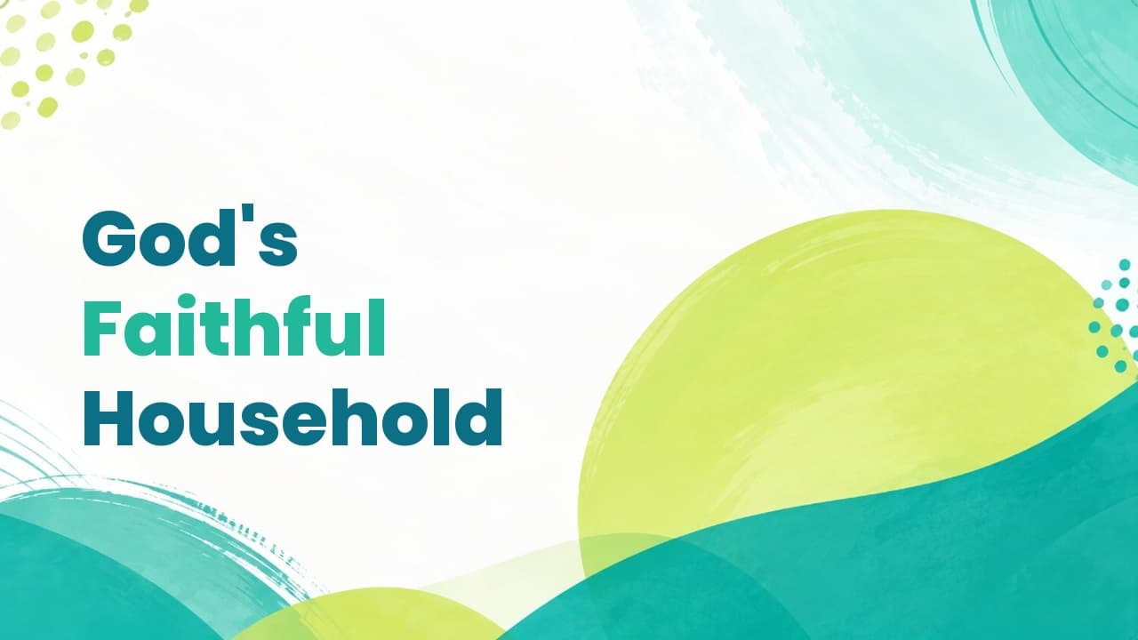 God's Faithful Household
