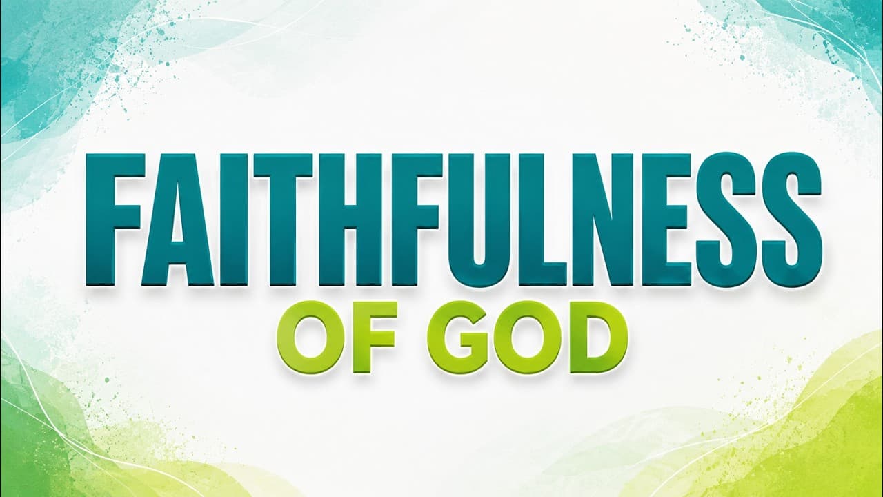 Faithfulness of God | August 23, 2026