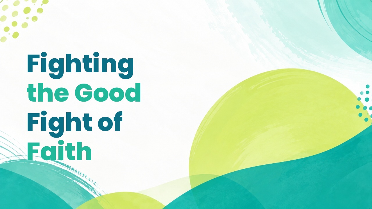 Fighting the Good Fight of Faith | October 05, 2026